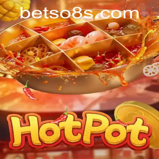 Explore the Thrilling World of Hotpot with Betso8